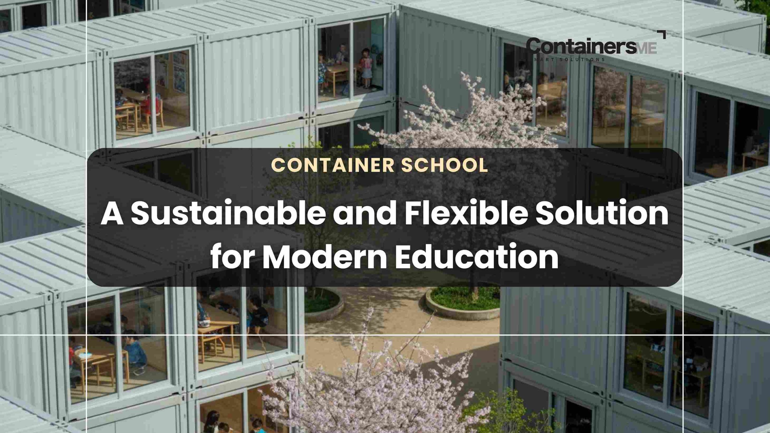 Container school with glass made using modular mobile container